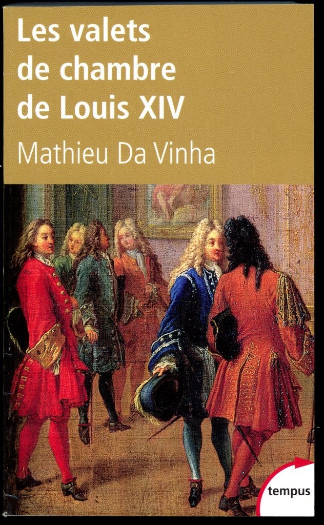 Valets de chambre de Louis XIV  Mathieu Da Vinha, Maatschappij en Samenleving, Ophalen of Verzenden, Zo goed als nieuw, Mathieu Da Vinha