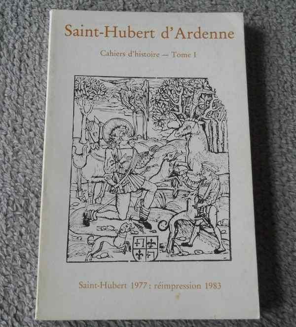 Saint-Hubert d' Ardenne Cahiers d' histoire Tome I - 1977, Livres, Enlèvement ou Envoi, Utilisé