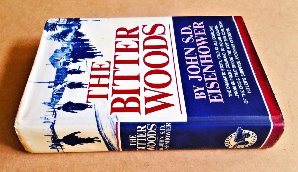 The Bitter Woods [Offensive des Ardennes] -1987 - Eisenhower, Collections, Enlèvement ou Envoi, Armée de terre, Livre ou Revue