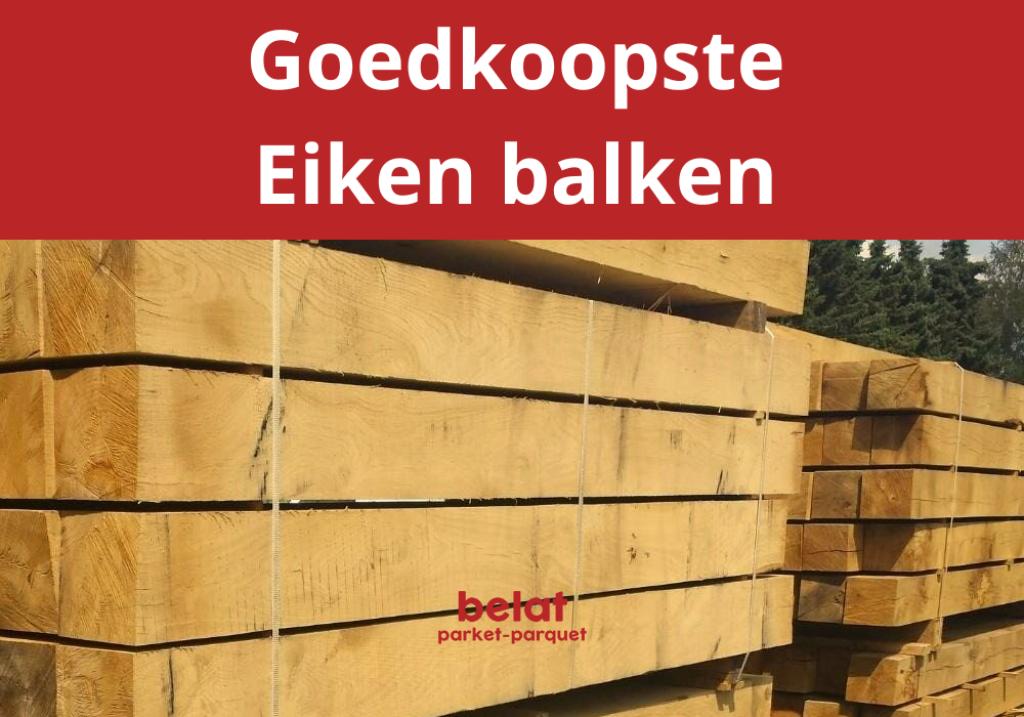 BELAT | Goedkoopste eiken balken en planken, Bricolage & Construction, Bois & Planches, Enlèvement, Neuf, Chêne, Poutre