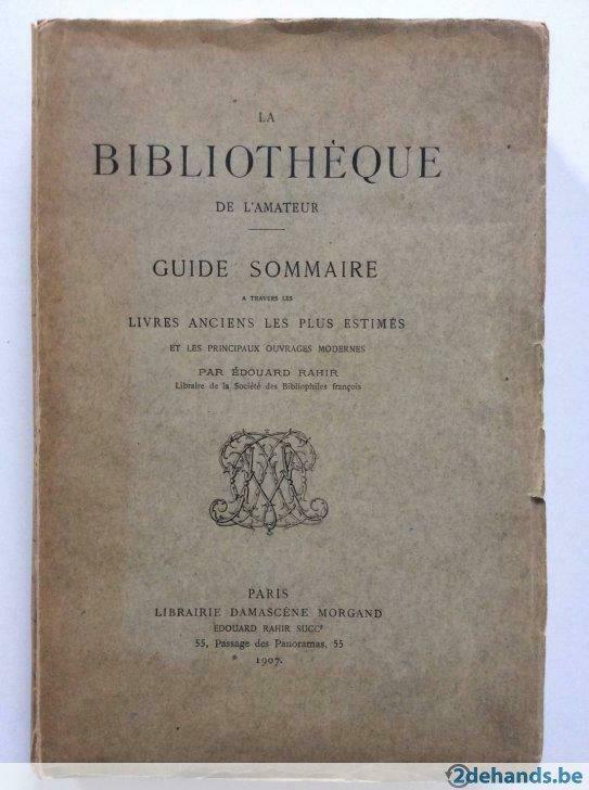 La Bibliothèque de l'Amateur - Edouard Rahir (1907), Livres, Catalogues & Dépliants, Utilisé, Enlèvement ou Envoi