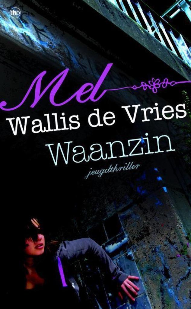 Waanzin - Mel Wallis de Vries, Ophalen of Verzenden, Gelezen