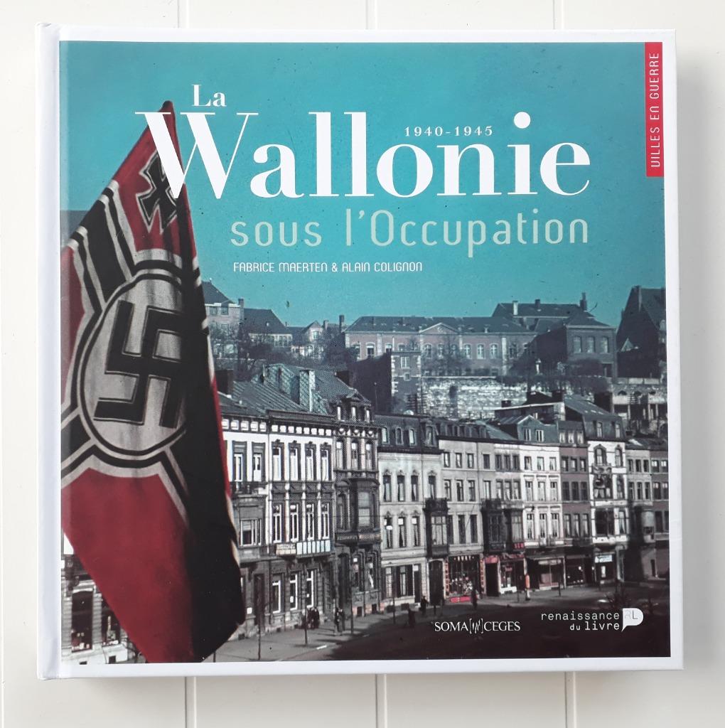 1940-1945 La Wallonie sous l'Occupation, Enlèvement ou Envoi, Fabrice Maerten, Comme neuf, Deuxième Guerre mondiale