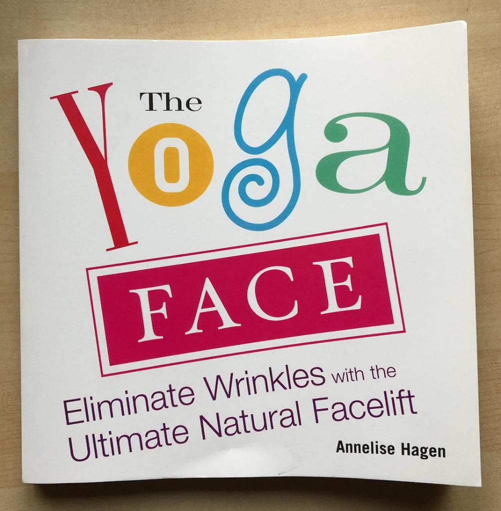 BOEK: Natural Facelift "THE YOGA FACE"!, Verzenden, Zo goed als nieuw, Annelise hagen
