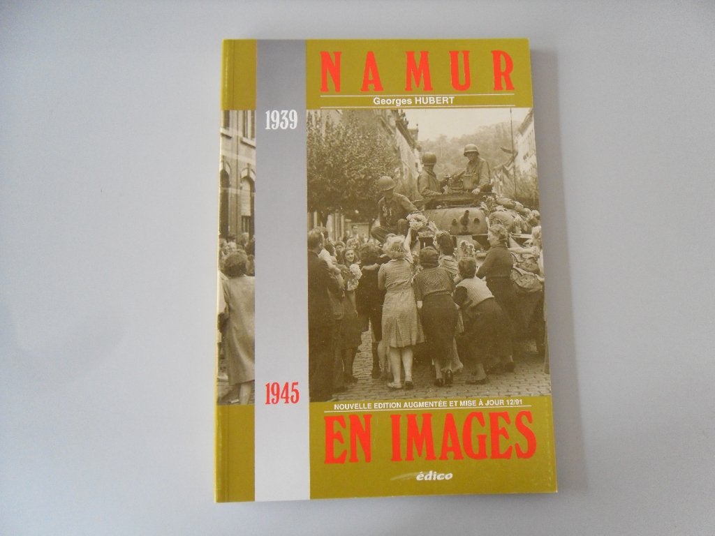 1939-1945 Namur en Images, Enlèvement ou Envoi, Général, Deuxième Guerre mondiale, Georges HUBERT