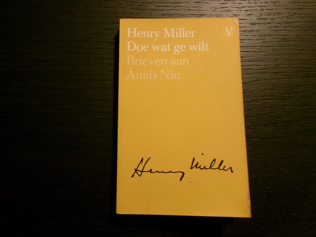 Doe wat je wilt   -Brieven aan Anaïs Nin-   Henry Miller, Ophalen of Verzenden