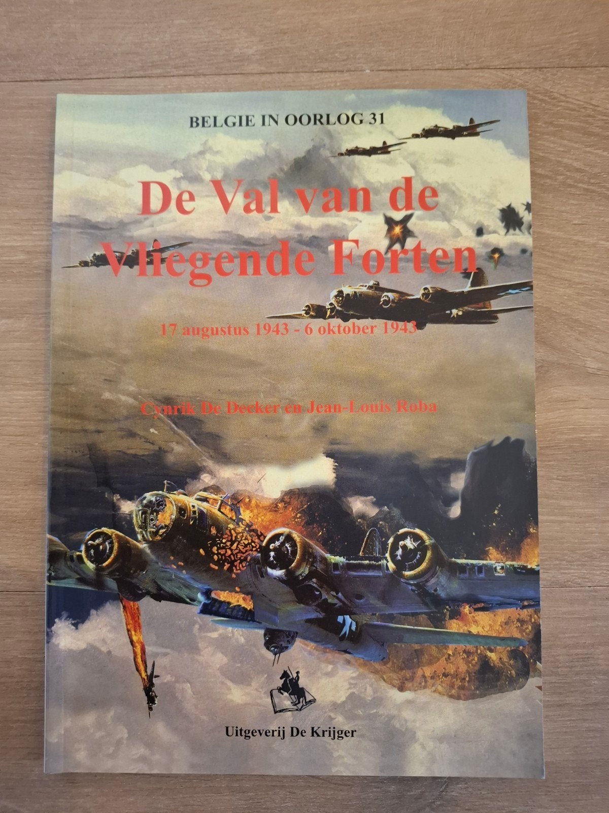 De val van de Vliegende forten, Boeken, Ophalen, Luchtmacht, C. de Decker; J.L. Roba