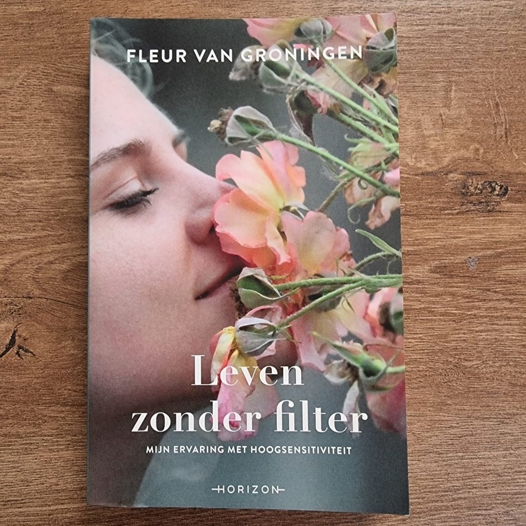 Leven zonder filter, Livres, Conseil, Aide & Formation, Enlèvement, Comme neuf, Fleur van Groningen