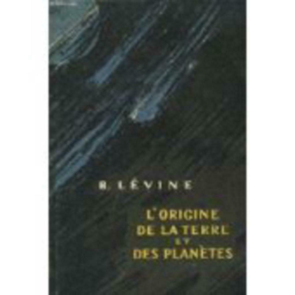 De oorsprong van de aarde en de planeten, Lévine B., Boeken, Ophalen, Zo goed als nieuw