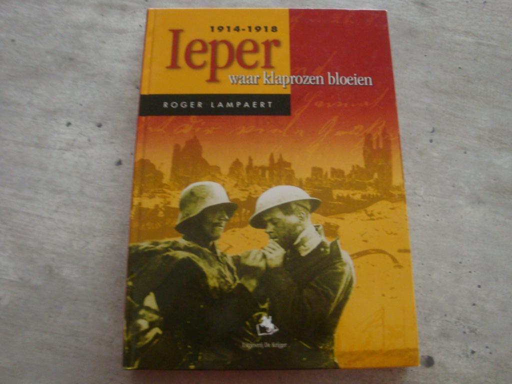 IEPER 1914-1918 WAAR KLAPROZEN BLOEIEN, Ophalen of Verzenden, Gelezen