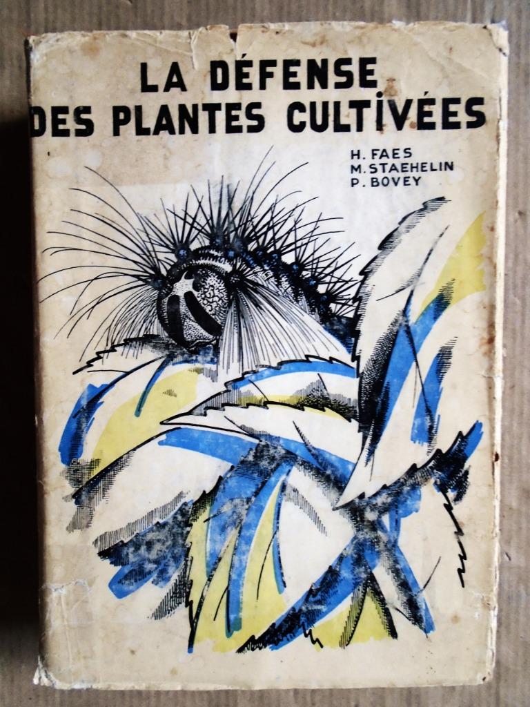 La Défense des Plantes Cultivées - 1943 - 1ère éd. - 510p., Livres, Nature, Utilisé, Fleurs, Plantes et Arbres, Enlèvement ou Envoi
