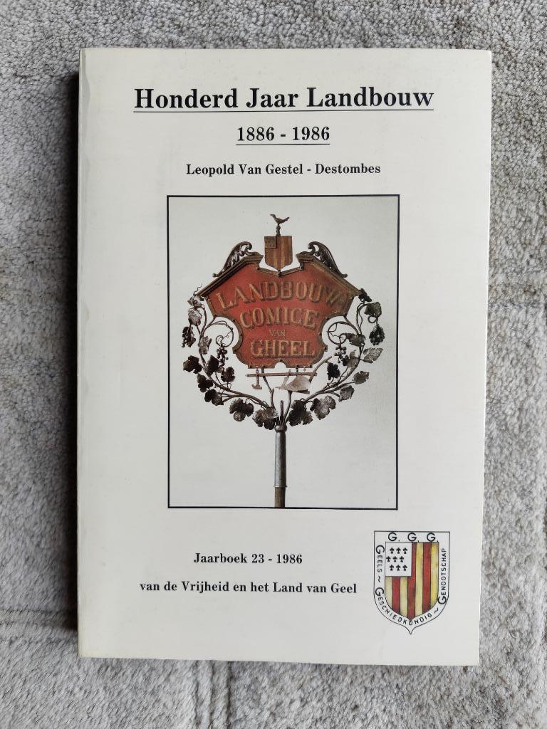 Honderd jaar landbouw 1886-1986 - jaarboek 23 Geel, Boeken, Geschiedenis | Stad en Regio, Ophalen of Verzenden, Gelezen, Leopold Van Gestel