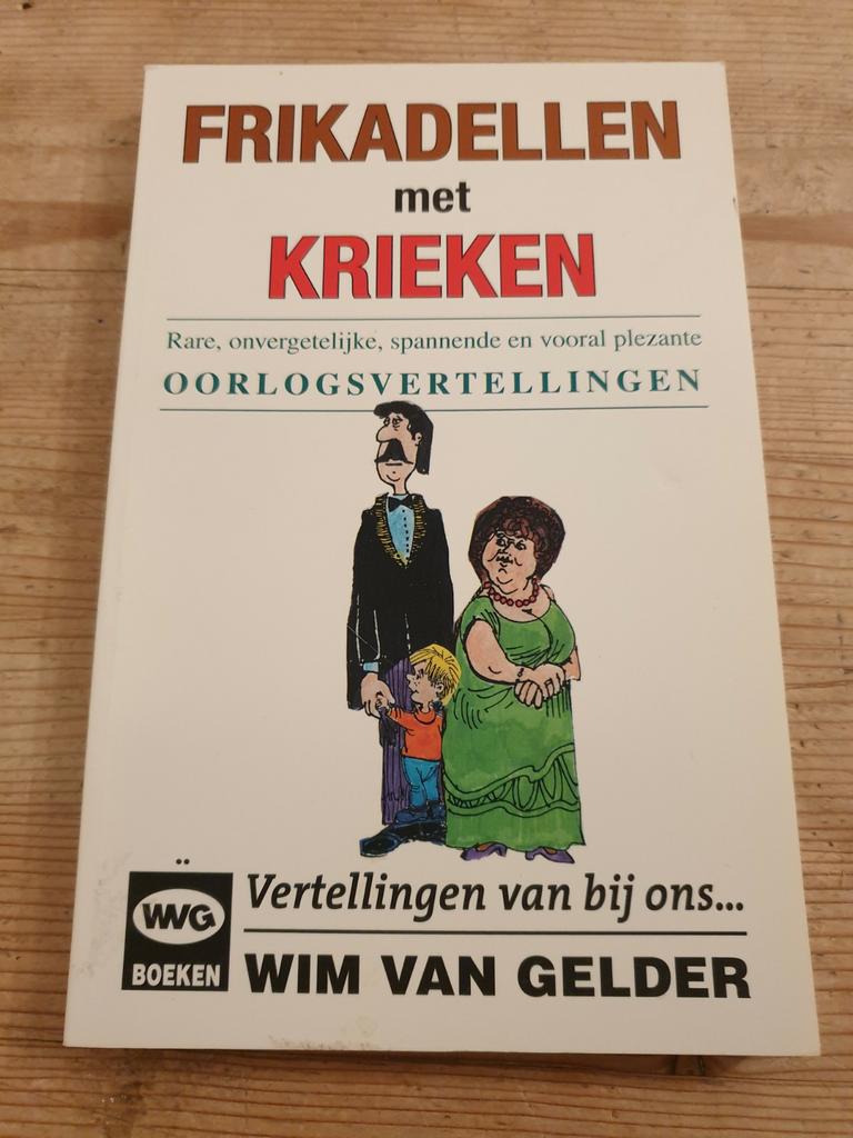 FRIKADELLEN met KRIEKEN oorlogsvertellingen WIM VAN GELDER, Ophalen of Verzenden, Zo goed als nieuw, Verhalen