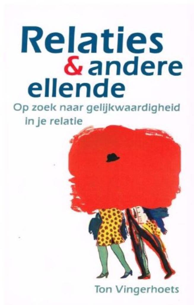 Relaties & andere ellende, T. Vingerhoets  -  9789021525945, Ophalen of Verzenden, Zo goed als nieuw, Ton Vingerhoets