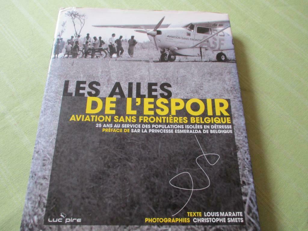 "LES AILES DE L'ESPOIR. AVIATION SANS FRONTIERES BELGIQUE"., Ophalen of Verzenden, Gelezen, Eén auteur