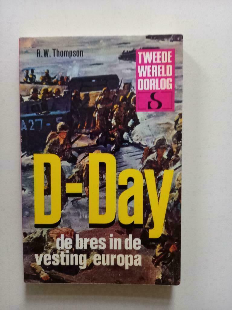R.W. Thompson - D-Day, de bres in de vesting Europa, Ophalen of Verzenden, Algemeen, R.W. Thompson, Tweede Wereldoorlog
