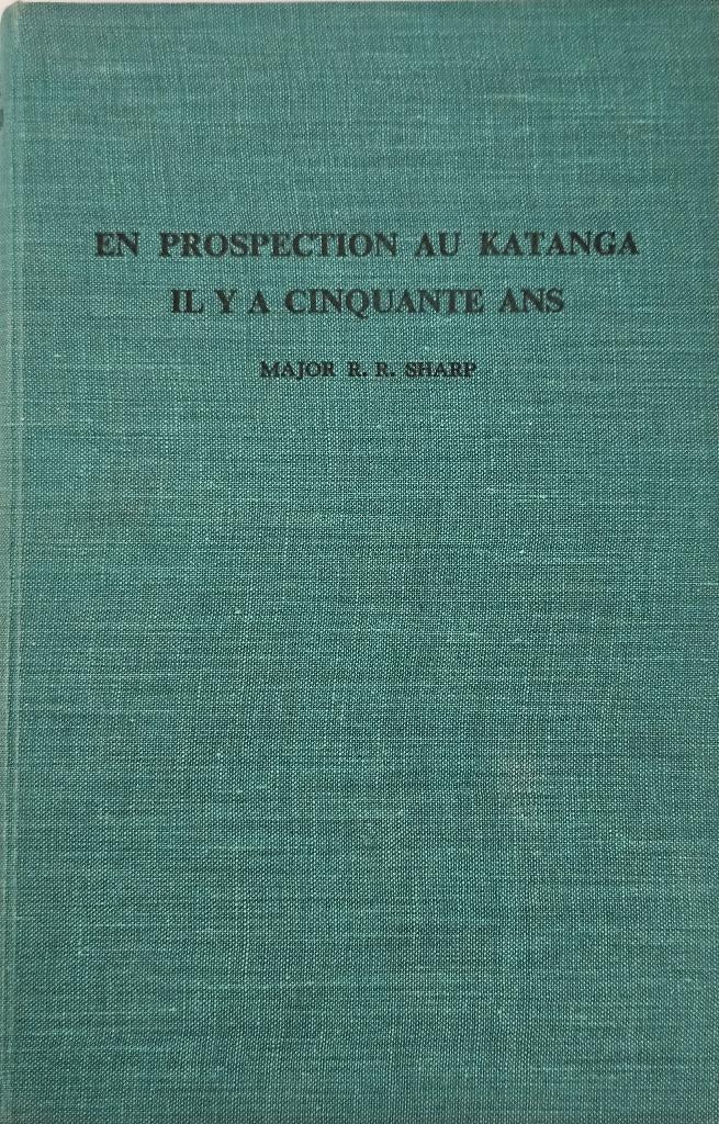 En prospection au Katanga Major R.R. Sharp, Livres, Enlèvement ou Envoi, Comme neuf, RR Sharp, 20e siècle ou après