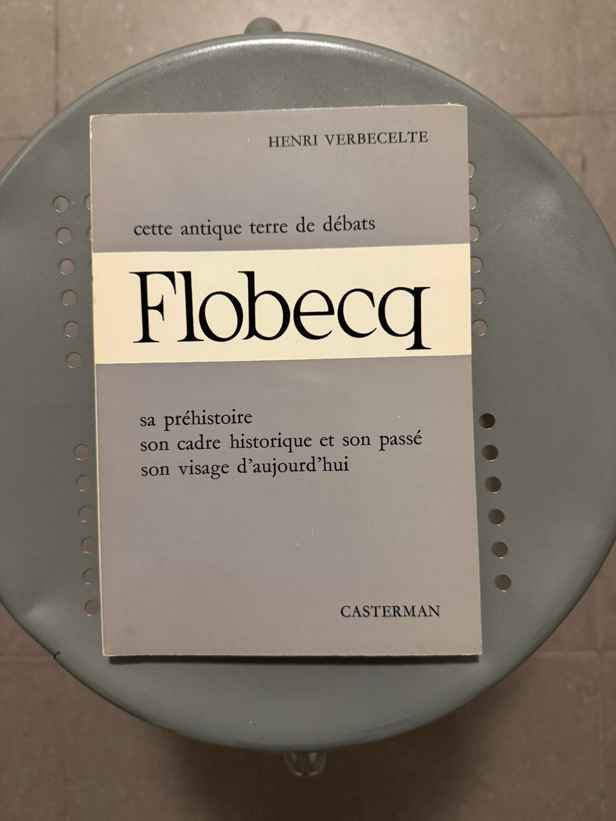 Flobecq, cette ancienne terre de débats. Henri Verbecelte., Livres, Enlèvement, Neuf