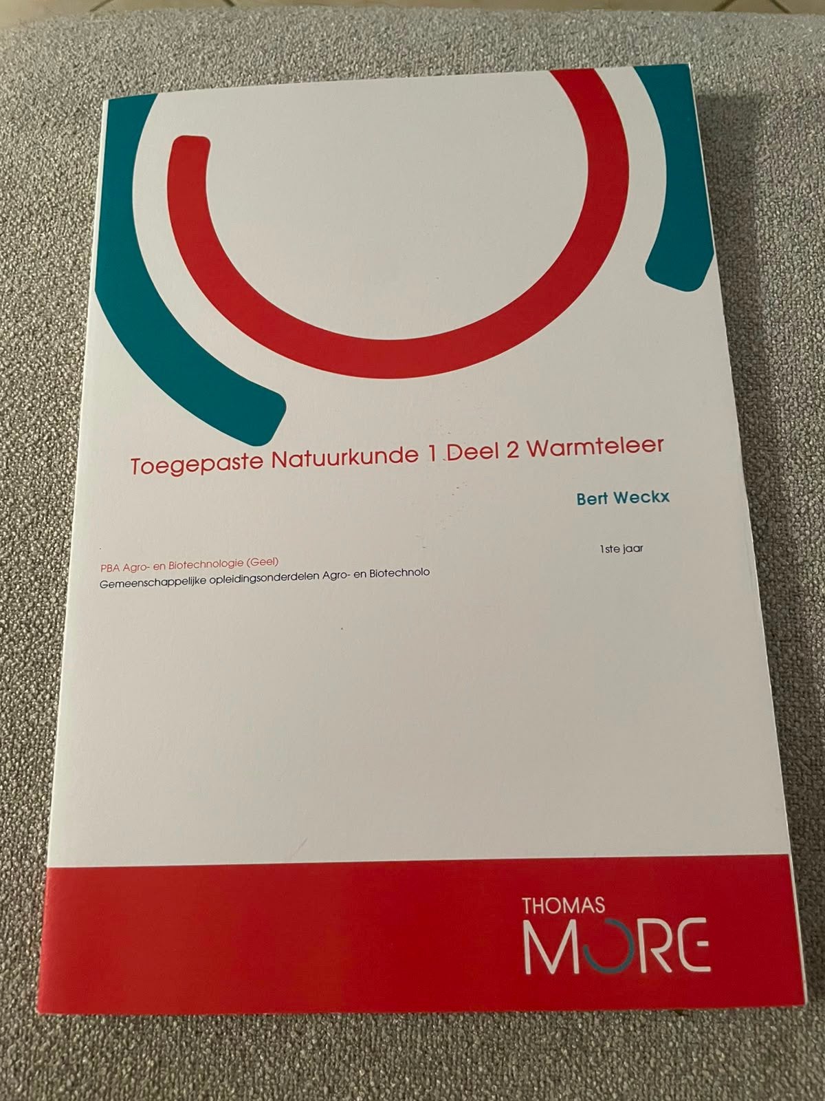 Toegepaste Natuurkunde 1 Deel 2 Warmteleer - Thomas More, Ophalen of Verzenden, Nieuw, Hogeschool