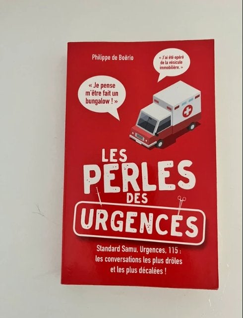 Les perles des urgences – Philippe de Boërio, Livres, Philippe de Boério., Comme neuf, Anecdotes et Observations, Enlèvement ou Envoi