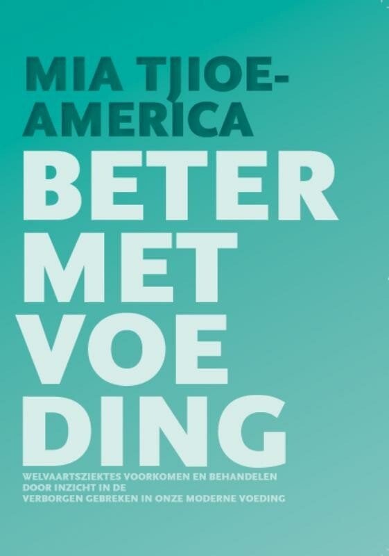 boek: beter met voeding/Mia Tjioe-America, Livres, Santé, Diététique & Alimentation, Enlèvement ou Envoi, Utilisé, Régime et Alimentation