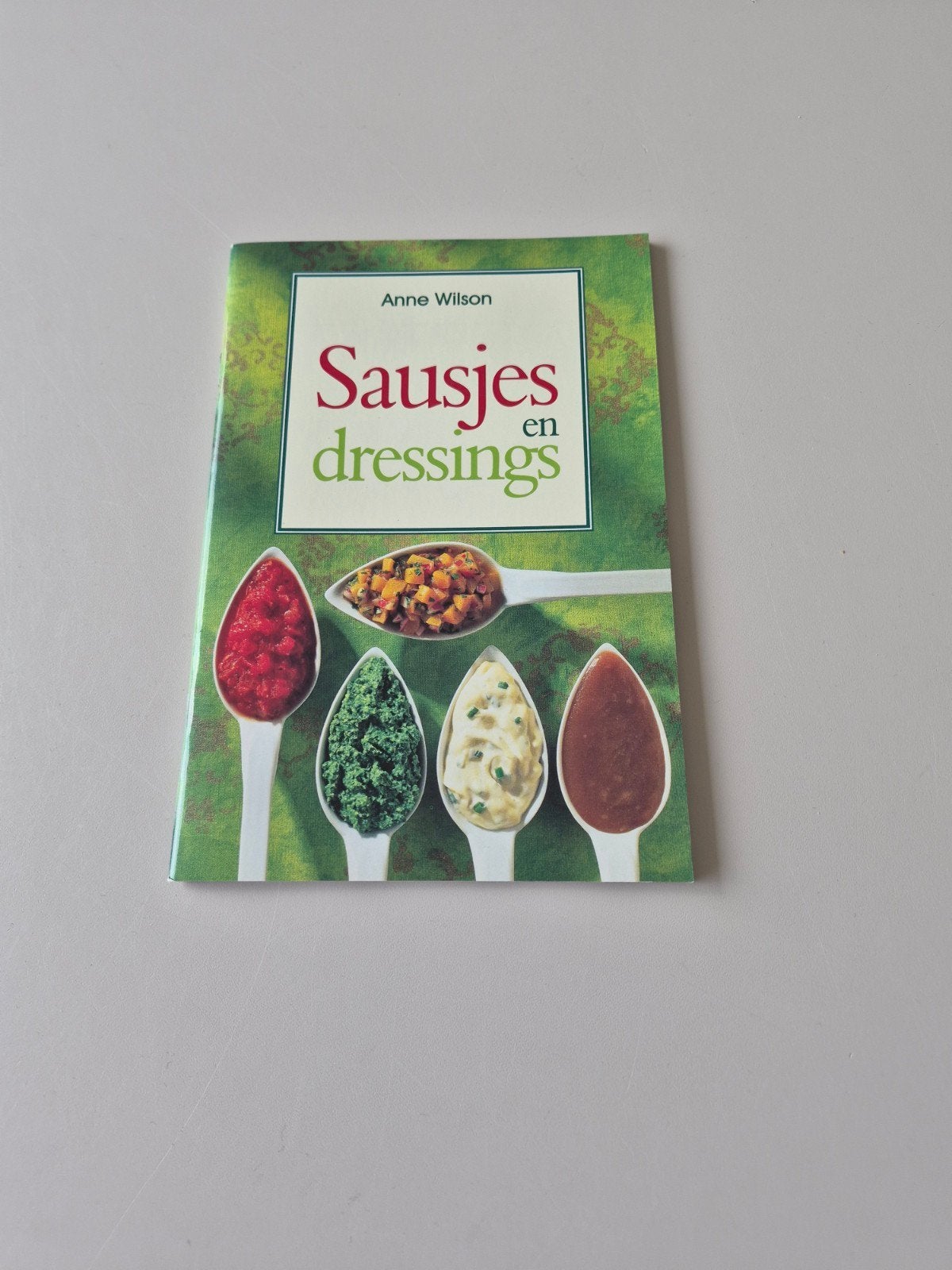 Kookboek Sausjes en dressings - Anne Wilson, Boeken, Ophalen of Verzenden, Zo goed als nieuw, Anne Wilson, Overige typen