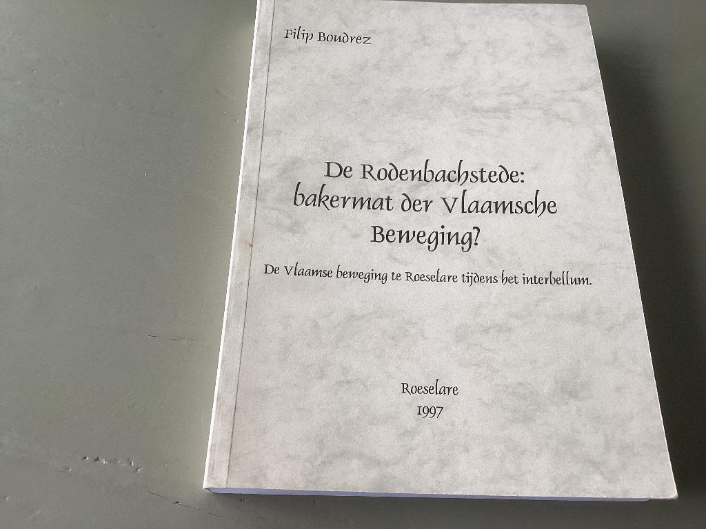 Filip Boudrez. De RODENBACHSTEDE : bakermat der Vlaamsche, Ophalen of Verzenden, 20e eeuw of later, Zo goed als nieuw