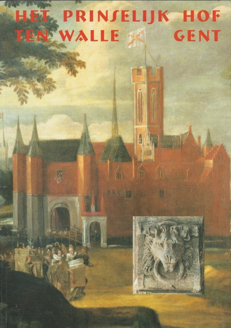 Het prinselijk hof ten Walle in Gent jubileumuitgave, Ophalen of Verzenden, Gelezen