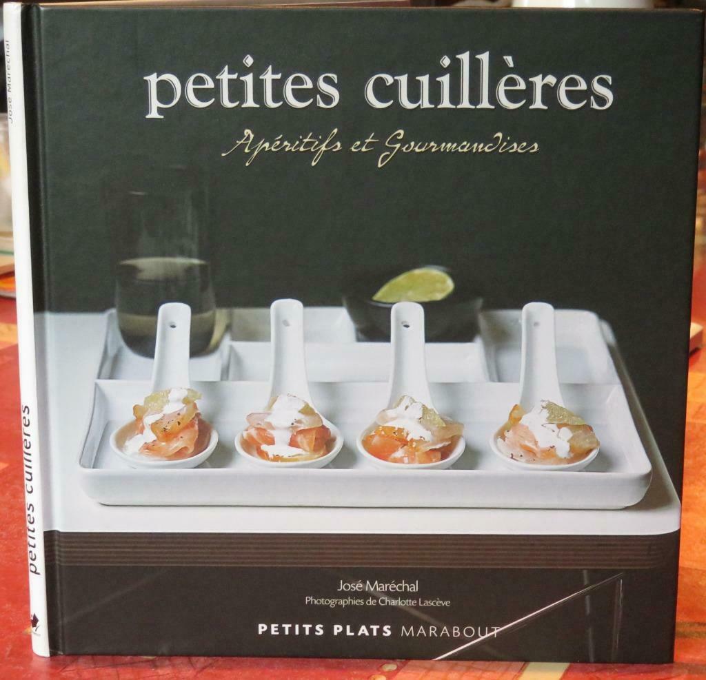 Livre - "Petites cuillères : Apéritifs et gourmandises", Enlèvement ou Envoi, Neuf, José Maréchal, Gâteau, Tarte, Pâtisserie et Desserts