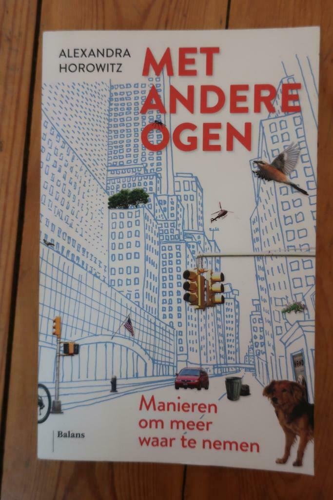 'Met andere ogen' - Alexandra Horowitz, Boeken, Ophalen of Verzenden, Zo goed als nieuw, Praktische filosofie