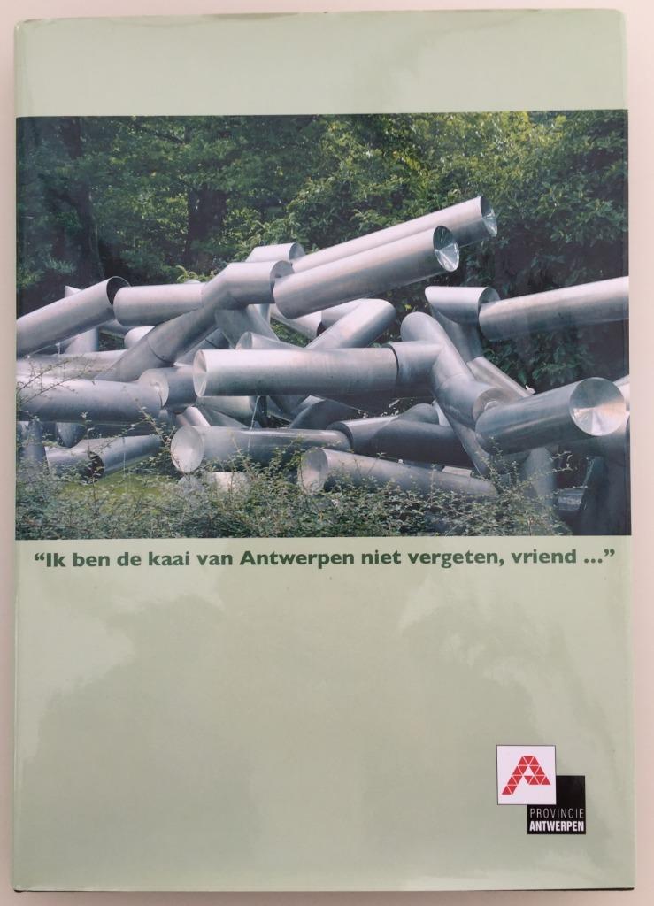 Ik ben de kaai van Antwerpen niet vergeten, vriend..., Ophalen of Verzenden