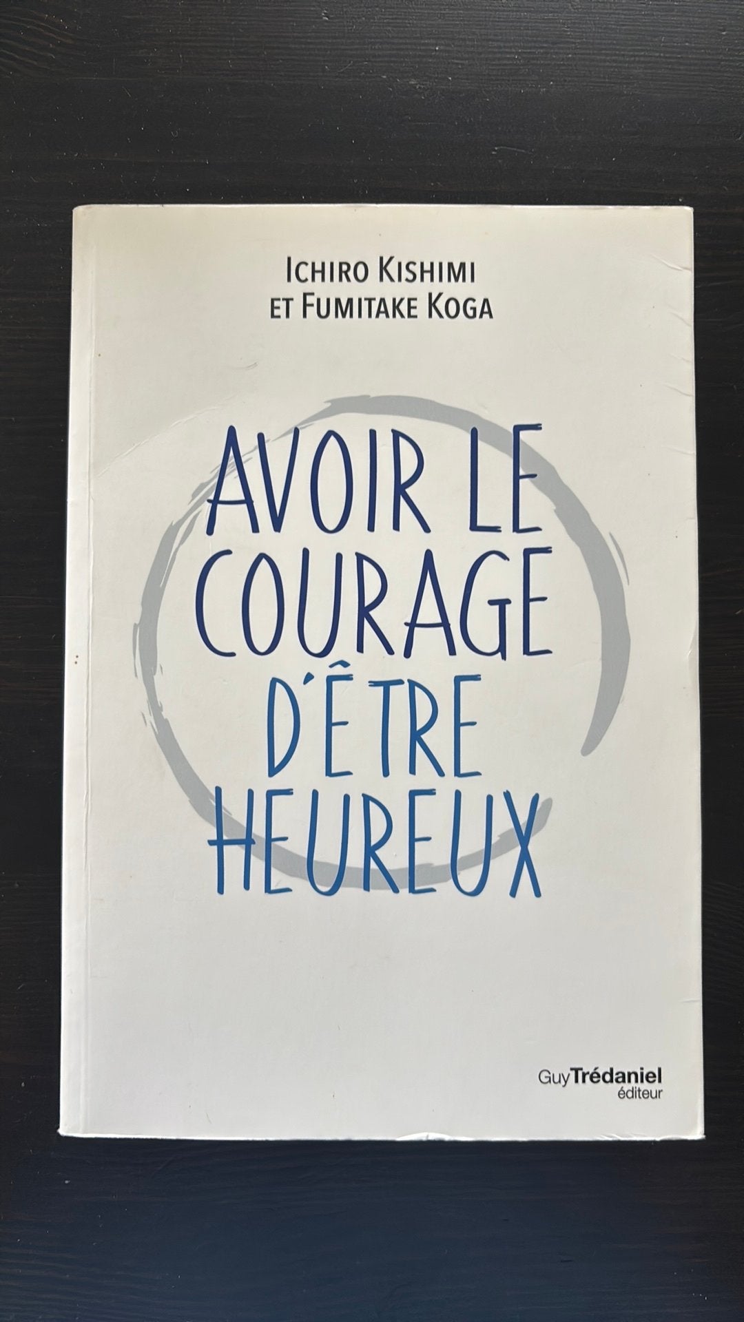 Avoir le courage d’être heureux - Ichiro Kishimi, Ophalen, Zo goed als nieuw