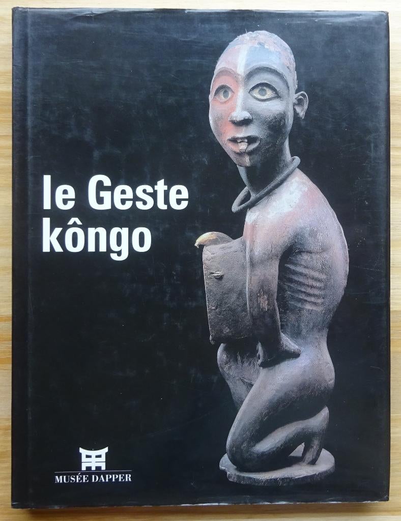 le Geste kôngo, Musée Dapper, Paris, 2002, Enlèvement ou Envoi, Comme neuf, Sculpture