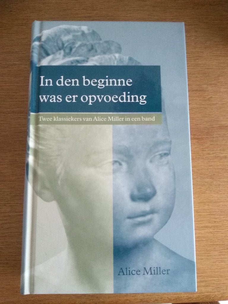 In den Beginne was er Opvoeding / Alice  Miller, Boeken, Ophalen, Nieuw
