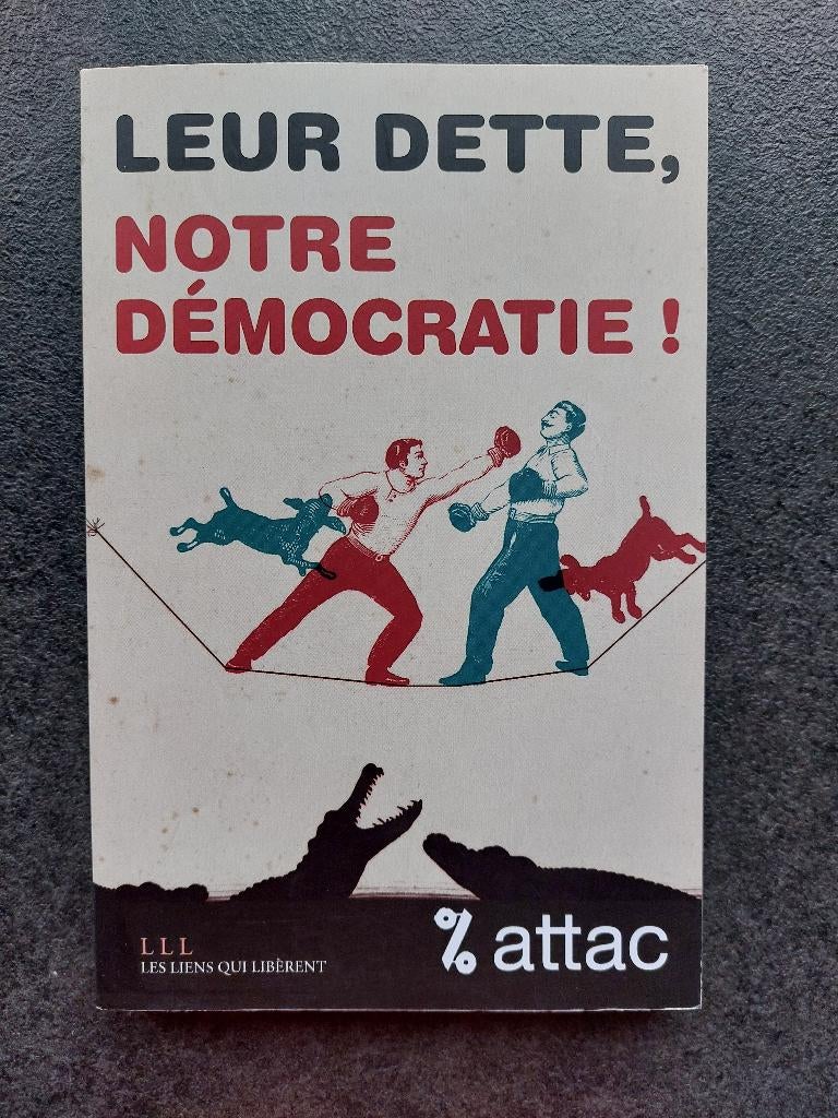 Leur dette, notre démocratie - Les liens qui libèrent, Livres, Utilisé, Société, Enlèvement, Attac