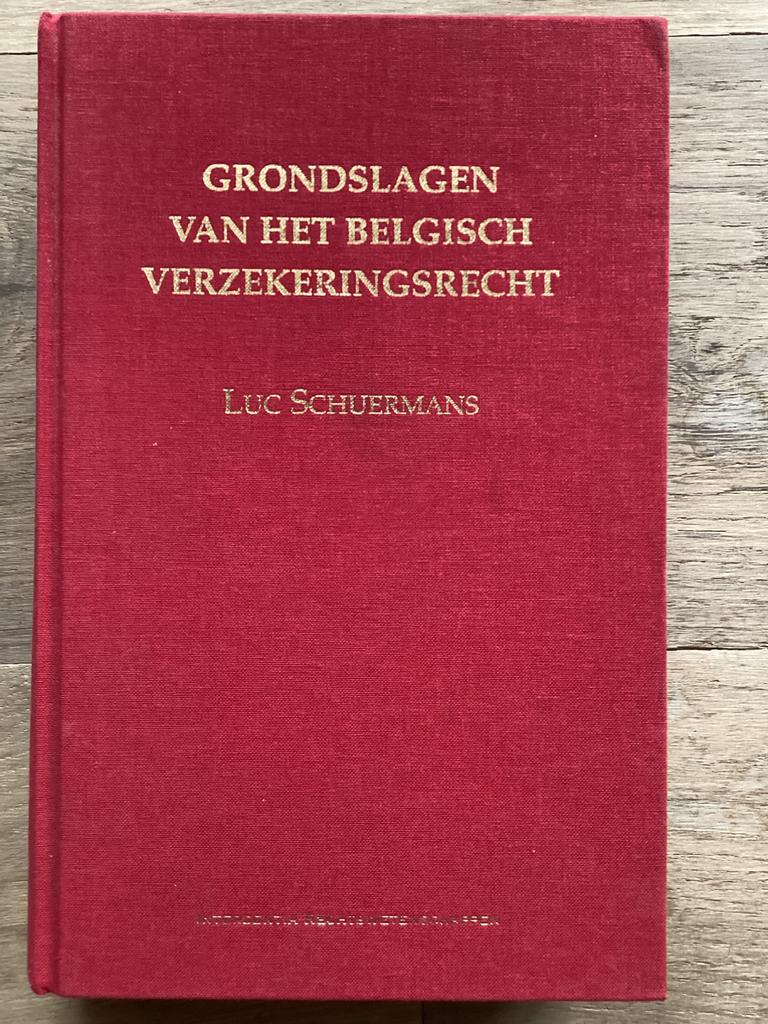 Grondslagen van het Belgisch verzekeringsrecht- L.Schuermans, Boeken, Ophalen of Verzenden, Zo goed als nieuw, Juridisch en Recht
