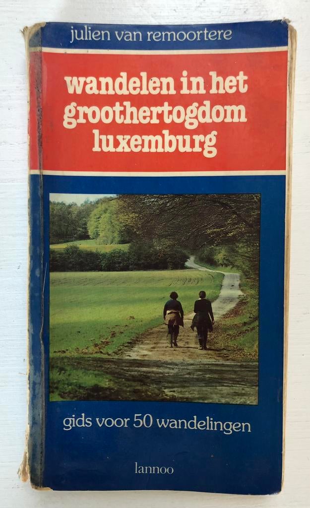 Wandelen in het Groothertogdom Luxemburg J. van Remoortere, Enlèvement ou Envoi, Utilisé, Guide de balades à vélo ou à pied, Benelux