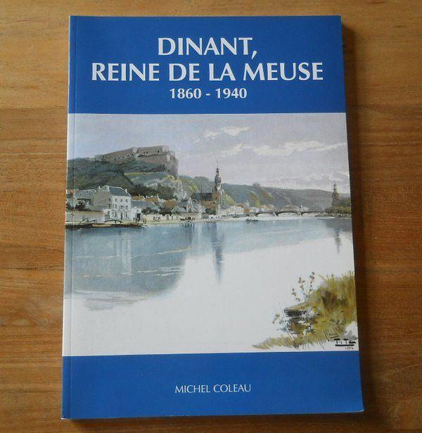 Dinant , reine de la Meuse 1860 - 1940 (Michel Coleau), Enlèvement ou Envoi, Utilisé