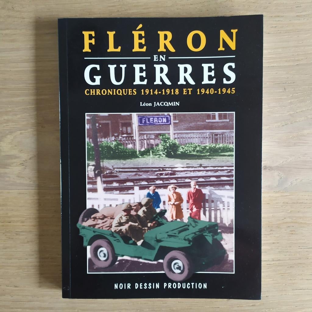 Fléron en guerres 14-18 et 40-45 Léon Jacqmin TBE, Ophalen of Verzenden, 20e eeuw of later, Zo goed als nieuw