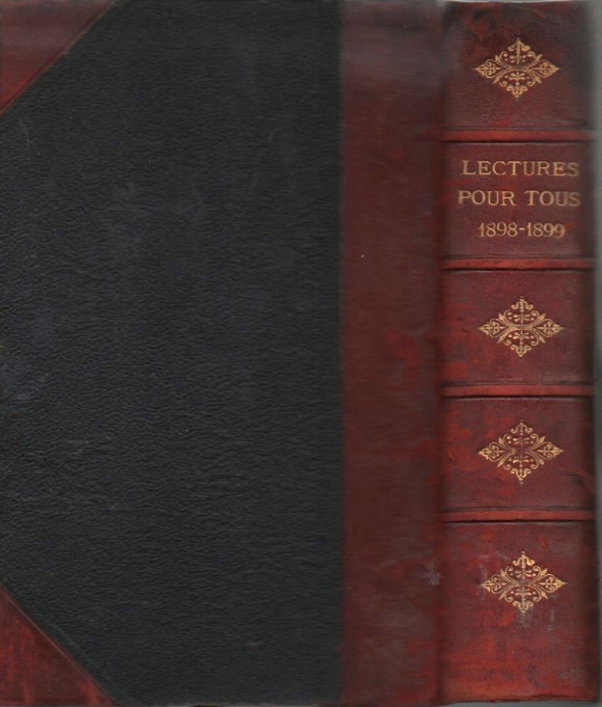 LECTURES POUR TOUS ( Recueil 1898-1899 ) Hachette, Enlèvement ou Envoi, 19e siècle, COLLECTIF, Utilisé