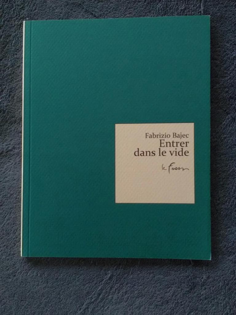 "Entrer dans le vide" Fabrizio Bajec (2011) NEUF !, Neuf, Enlèvement ou Envoi, Un auteur, Fabrizio Bajec