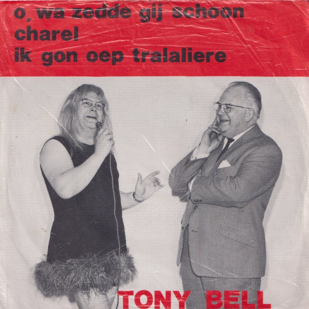 Tony Bell – O, wa zedde gij schoon Charel – Single, Enlèvement ou Envoi, Utilisé, 7 inch, Humour et Cabaret