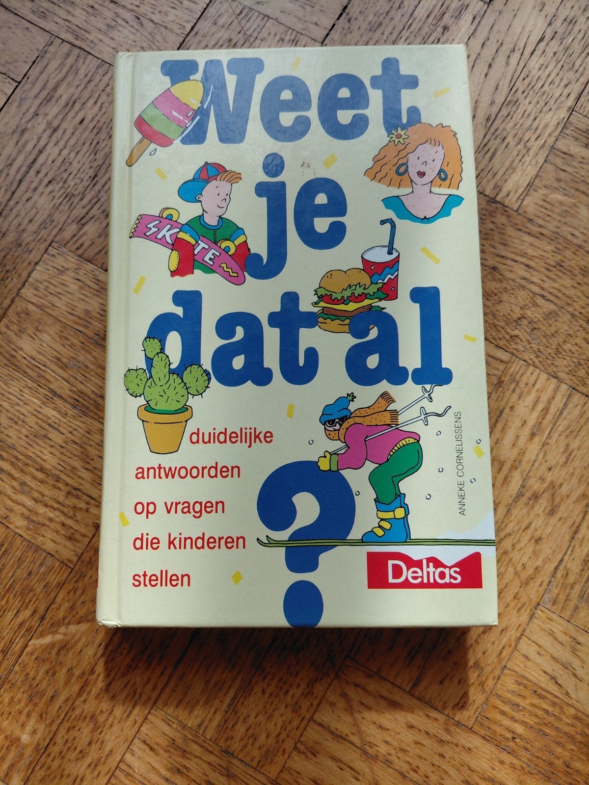 Anneke Cornelissens: Weet je dat al?, Enlèvement ou Envoi, Utilisé