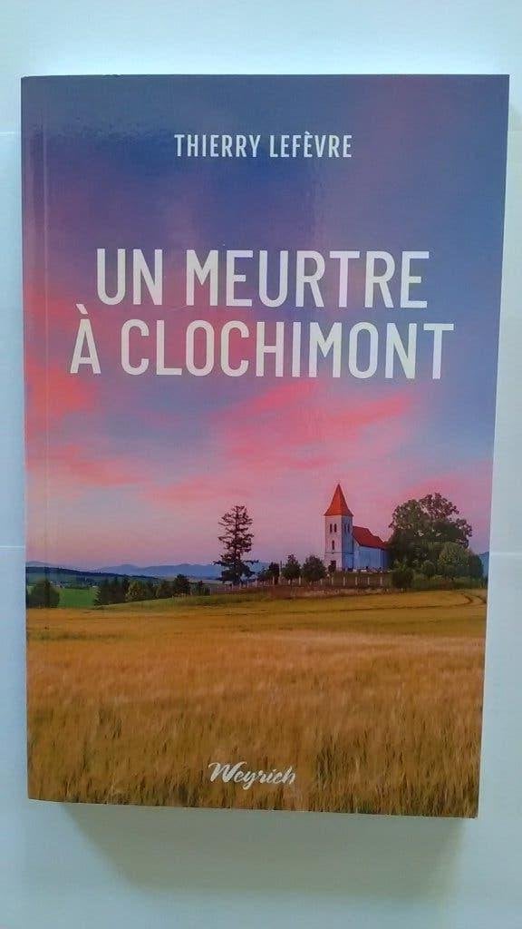 "Un meurtre à Clochimont" Thierry Lefèvre (2019) neuf, Livres, Policiers, Neuf, Enlèvement ou Envoi