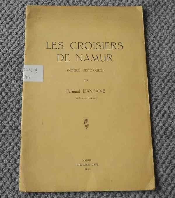 Les Croisiers de Namur (notice historique) Fernand Danhaive, Enlèvement ou Envoi, Utilisé