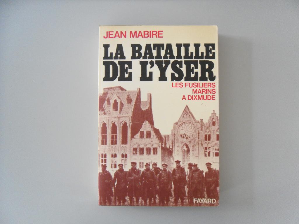 La Bataille de l'Yser - Les Fusilliers marins à Dixmude, Boeken, Oorlog en Militair, Gelezen, Jean MABIRE, Ophalen of Verzenden