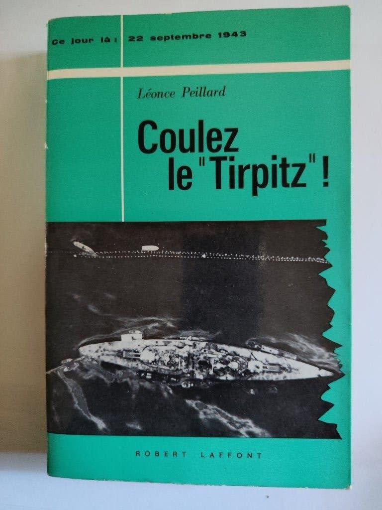 Léon Peillard. Coulez le "Tirpitz" !, Marine, Ophalen of Verzenden, Léonce Peillard, Tweede Wereldoorlog