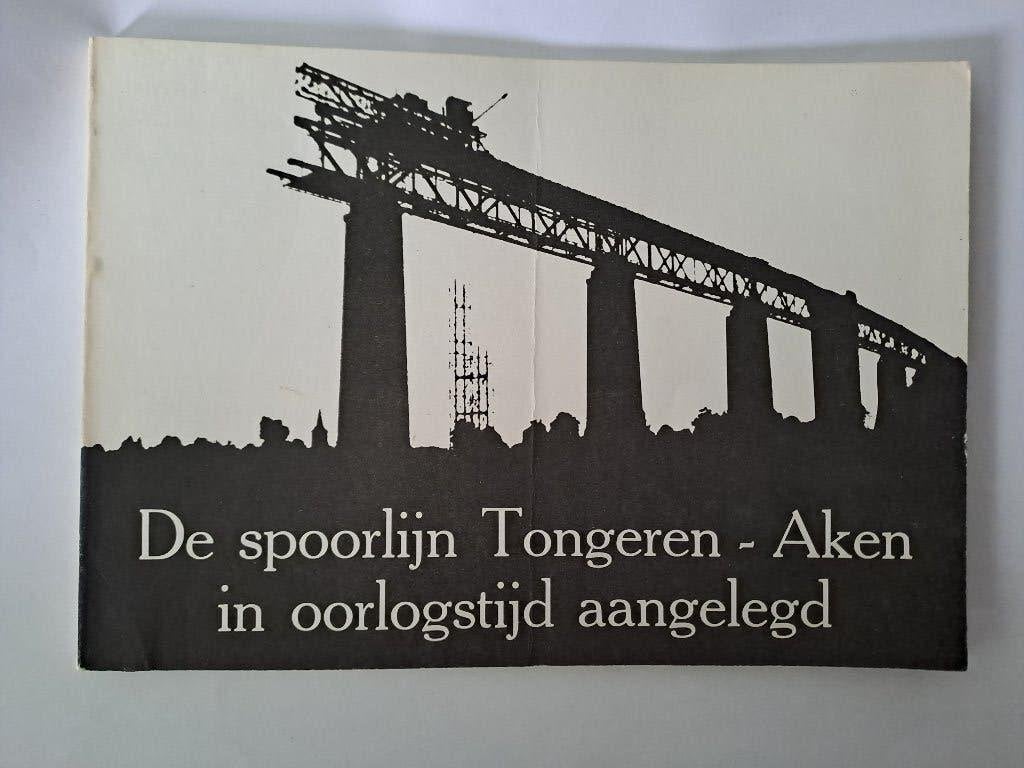 De spoorlijn Tongeren-Aken in oorlogstijd aangelegd, Ophalen, Gebruikt, Trein, Boek of Tijdschrift