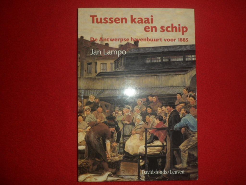Jan Lampo: Tussen kaai en schip, Ophalen of Verzenden, Zo goed als nieuw, Jan Lampo