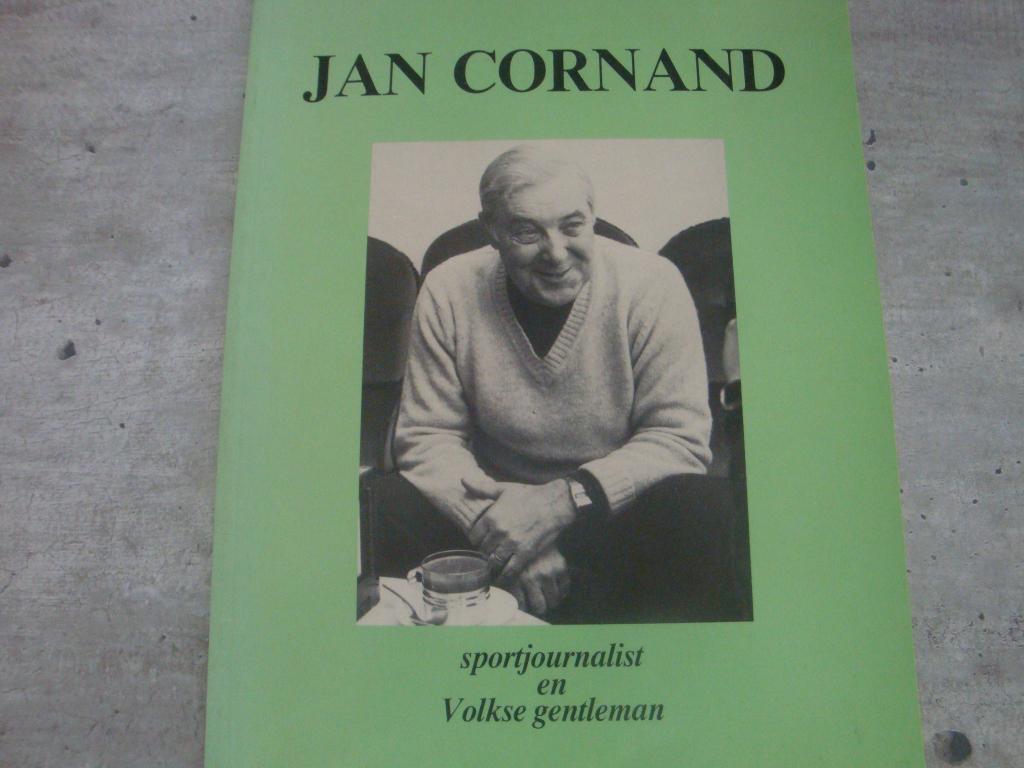 JAN CORNAND SPORTJOURNALIST EN VOLKSE GENTLEMAN, Ophalen of Verzenden, Gelezen